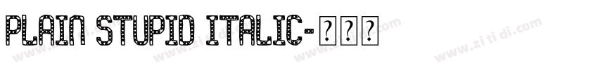 Plain Stupid Italic字体转换